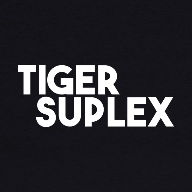 TIGER SUPLEX~! by mmasamun3